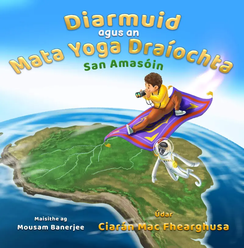 Diarmuid And The Yoga Of Magic: Irish-Language Picture Book 1