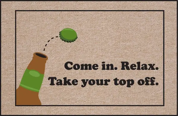 'Relax — Take Your Top Off' Lighthearted Olefin Mat 1