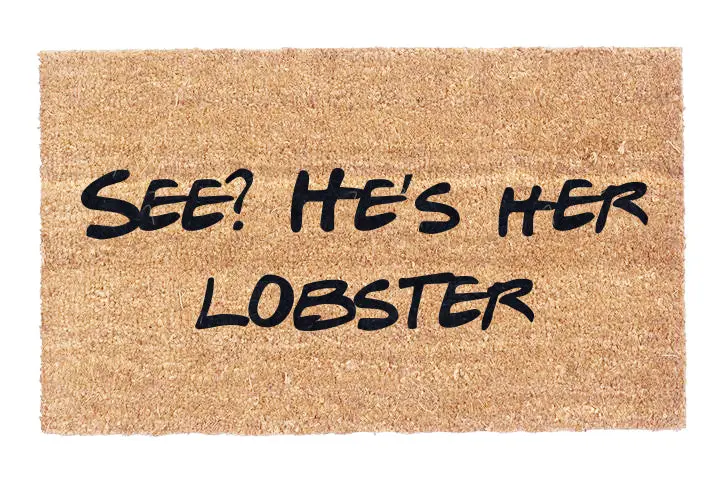 See? He’S Her Lobster – Friends-Inspired Romance Doormat 1