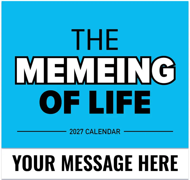 'The Memeing Of Life' 2027 Desk Or Wall Calendar – Humor-Themed Promo Planner 1