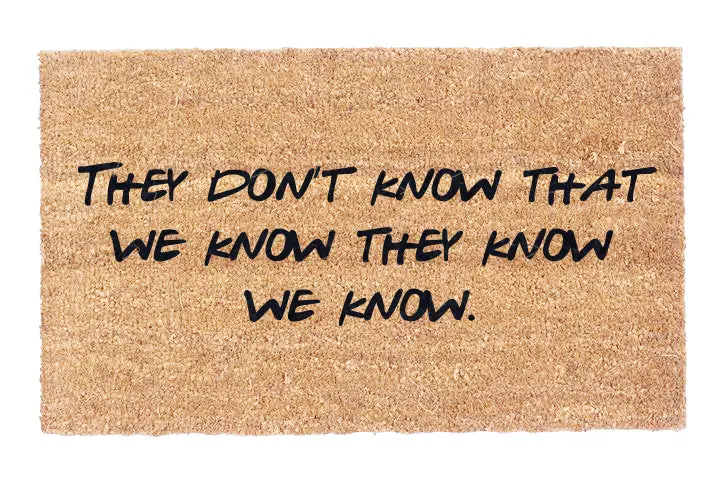 They Don’T Know – Mysterious Vibe Coir Doormat 1